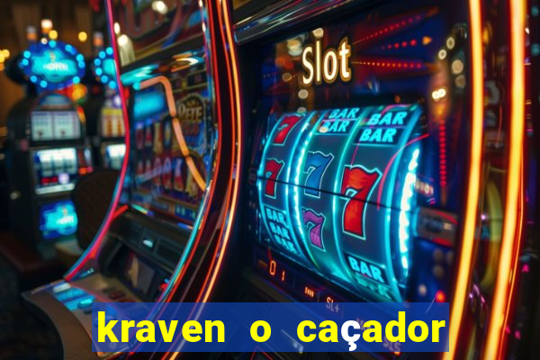 kraven o caçador filme completo dublado online